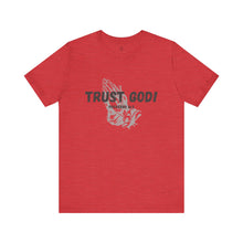 Load image into Gallery viewer, Trust God Tee