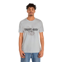 Load image into Gallery viewer, Trust God Tee