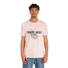 Load image into Gallery viewer, Trust God Tee