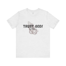 Load image into Gallery viewer, Trust God Tee