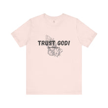 Load image into Gallery viewer, Trust God Tee