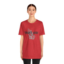 Load image into Gallery viewer, Trust God Tee