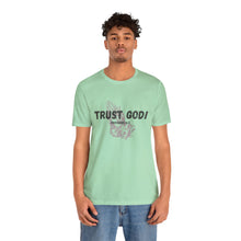 Load image into Gallery viewer, Trust God Tee