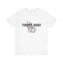 Load image into Gallery viewer, Trust God Tee