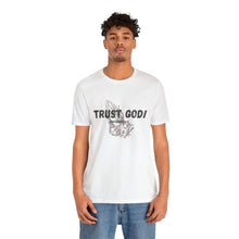 Load image into Gallery viewer, Trust God Tee
