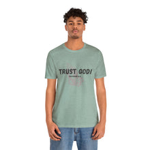 Load image into Gallery viewer, Trust God Tee