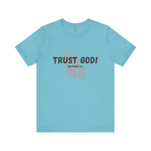 Load image into Gallery viewer, Trust God Tee