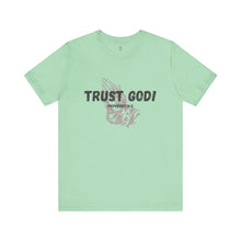 Load image into Gallery viewer, Trust God Tee