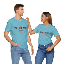 Load image into Gallery viewer, Trust God Tee