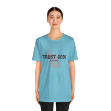 Load image into Gallery viewer, Trust God Tee