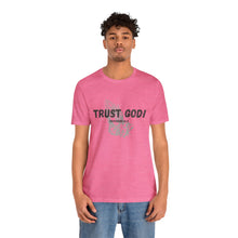 Load image into Gallery viewer, Trust God Tee