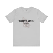 Load image into Gallery viewer, Trust God Tee