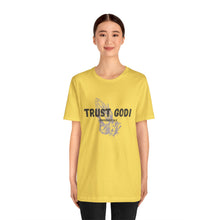 Load image into Gallery viewer, Trust God Tee