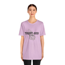 Load image into Gallery viewer, Trust God Tee