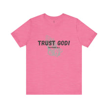 Load image into Gallery viewer, Trust God Tee