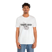 Load image into Gallery viewer, Trust God Tee
